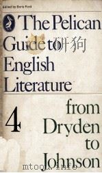 From Dryden to Johnson VOLUME 4 THE PELICAN GUIDE TO ENGLISH LITERATURE 1977 PDF电子版封面