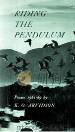 Riding the Pendulum Poems 1961-69 1973 PDF电子版封面