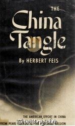 The China Tangle The American Effort in China From Pearl Harbor to the Marshall Mission 1953 PDF电子版封面