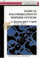 RADICAL POLYMERIZATION IN DISPERSE SYSTEMS 1994 PDF电子版封面 802240408X