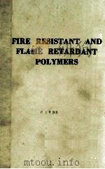 FIRE RESISTANT AND FLAME RETARDANT POLYMERS（1974 PDF版）