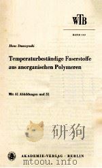 WTB BAND 152 TEMPERATURBESTANDIGE FASERSTOFFE AUS ANORGANISCHEN POLYMEREN MIT 41 ABBILDUNGEN UND 31 1974 PDF电子版封面