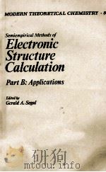MONDERN THEORETICAL CHEMISTRY 8 SEMIEMPRICAL METHODS OF ELECTRONIC STRUCTURE CALCULATION PART B:APPL（1977 PDF版）