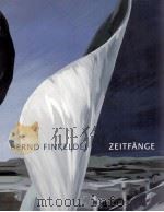 Bernd Finkeldei : Zeitfa?nge : Bilder und Skulpturen. PDF电子版封面 3879097887