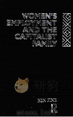 WOMEN'S EMPLOYMENT AND THE CAPITALIST FAMILY PDF电子版封面 0415083346