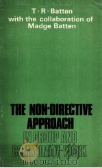 THE NON-DIRECTIVE APPROACH IN GROUP AND GOMMUNITY WORK PDF电子版封面