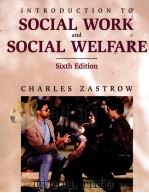 INTRODUCTION TO SOCIAL WORK AND SOCIAL WELFARE SIXTH EDITION PDF电子版封面 9780534338527