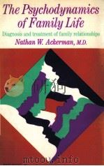 THE PSYCHODYNAMICS OF FAMILY LIFE PDF电子版封面