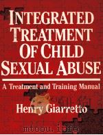 INTEGRATED TREATMENT OF CHILD SEXUAL ABUSE PDF电子版封面 0831400617