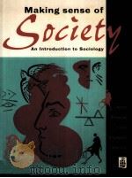 MAKING SENSE OF SOCIETY AN INTRODUCTION TO SOCIOLOGY PDF电子版封面 9780582228955