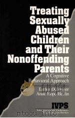 TREATING SEXUALLY ABUSED CHILDREN AND THEIR NONOFFENDING PARENTS PDF电子版封面 9780803959293