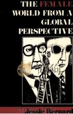 THE FEMALE WORLD FROM A GLOBAL PERSPECTIVE     PDF电子版封面  0253321670   