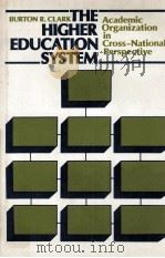 THE HIGHER EDUCATION SYSTEM ACADEMIC ORGANIZATION IN CROSS-NATIONAL PERSPECTIVE 1983 PDF电子版封面 0520048415