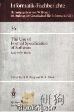 Informatik-Fachberichte 36 The Use of Formal Specification of Software 1980 PDF电子版封面 3540104429