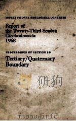 INTERNATIONAL GEOLOGICAL CONGRESS REPORT OF THE TWENTY-THIRD SESSION CZECHOSLOVAKIA 1968 PROCEEDINGS（1968 PDF版）