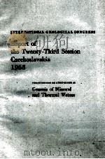INTERNATIONAL GEOLOGICAL CONGRESS REPORT OF THE TWENTY-THIRD SESSION CZECHOSLOVAKIA 1968 PROCEEDINGS（1968 PDF版）