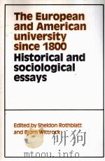 THE EUROPEAN AND AMERICAN UNIVERSITY SINCE 1800 HISTORICAL AND SOCIOLOGICAL ESSAYS（1993 PDF版）