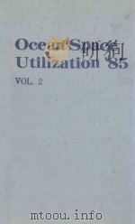OCEAN SPACE UTILIZATION'85 VOL.2 1985 PDF电子版封面