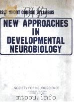 1981 SHORT COURSE SYLLABUS NEW APPROACHES IN DEVELOPMENTAL NEUROBIOLOGY 1981 PDF电子版封面