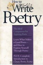 HOW TO WRITE POETRY 1991 PDF电子版封面 0134412397