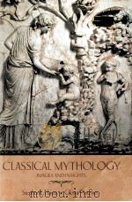 CLASSICAL MYTHOLOGY LMAGES AND INSIGHTS 1995 PDF电子版封面 1559341467