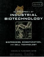 ENCYCLOPEDIA OF INDUSTRIAL BIOTECHNOLOGY BIOPROCESS,BIOSEPARATION,AND CELL TECHNOLOGY VOLUME 5 PDF电子版封面 9780470610046