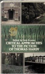 CRITICAL APPROACHES TO THE FICTION OF THOMAS HARDY   1979  PDF电子版封面    DALE KRAMER 
