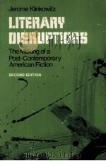Literary Disruptions THE MAKING OF A POST-CONTEMPORARY AMERICAN FICTION Second Edition 1980 PDF电子版封面 0252008103