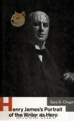 Henry James's Portrait of the Writer as Hero 1990 PDF电子版封面 0333515498