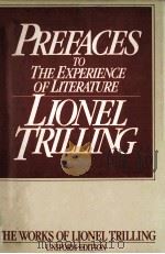 PREFACES TO THE EXPERIENCE OF LITERATURE THE WORKS OF LIONEL TRILLING UNIFORM EDITION（1979 PDF版）