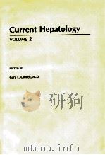 CURRENT HEPATOLOGY VOLUME 2   1982  PDF电子版封面  0471095168   