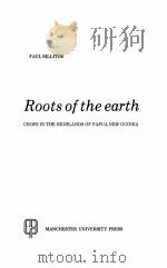 ROOTS OF THE EARTH 1983 PDF电子版封面 0719008743