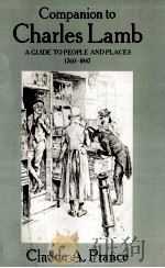 COMPANION TO CHARLES LAMB A GUIDE TO PEOPLE AND PLACES 1960-1847 1983 PDF电子版封面 0720116570