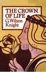 THE CROWN OF LIFE ESSAYS IN INTERPRETATION OF SHAKESPEARE'S FINAL PLAYS 1977 PDF电子版封面 0416687709