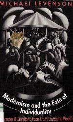 MODERNISM AND THE FATE OF INDIVIDUALITY CHARACTER AND NOVELISTIC FORM FROM CONRAD TO WOOLF 1991 PDF电子版封面 0521394910