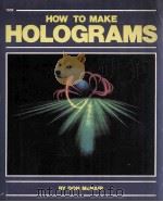 HOW TO MAKE HOLOGRAMS   1983  PDF电子版封面  0830601090   
