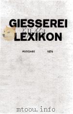 GIESSEREI LEXIKON AUSGABE 1974 1974 PDF电子版封面 3794902297