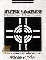 STRATEGIC MANAGEMENT:READINGS AND CASES FOR THE CANADIAN ENVIRONMENT   1992  PDF电子版封面  0075513099   