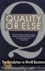 QUALITY OR ELSE THE REVOLUTION IN WORLD BUSINESS   1991  PDF电子版封面     