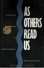 AS OTHERS READ US INTERNATIONAL PERSPECTIVES ON AMERICAN LITERATURE 1991 PDF电子版封面 0870236296