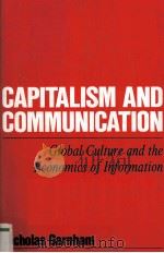 CAPITALISM AND COMMUNICATION GLOBAL CULTURE AND THE ECONOMICS OF INFORMATION（1990 PDF版）