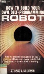 HOW TO CUILD TOUR OWN SELF-PROGRAMMING ROBOT 1979 PDF电子版封面 0830612416