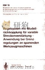 Regelsystem mit Modell-ruckkopplung fur variable Streckenverstarkung-Anwendung bei Grenz-regelungen 1977 PDF电子版封面 3540284282