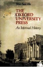 THE OXFORD UNIVERSITY PRESS AN INFORMAL HISTORY 1978 PDF电子版封面 0199510849