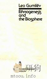 ETHNOGENESIS AND THE BIOSPHERE 1990 PDF电子版封面 5010020106