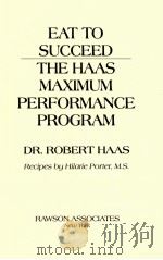 EAT TO SUCCEED THE HAAS MAXIMUM PERFORMANCE PROGRAM（1986 PDF版）