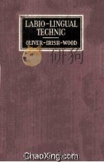 Labio-Lingual Technic A Description of The Labial and Lingual Appliances in The Treatment of Maloccl 1940 PDF电子版封面