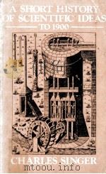A Short History of Scientific Ideas To 1900 1959 PDF电子版封面 0198810490