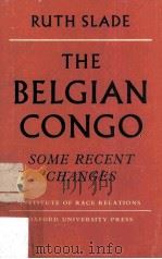 The Belgian Congo Some Recent Changes 1960 PDF电子版封面