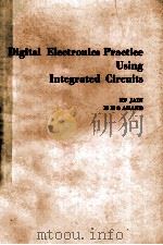 DIGITAL ELECTRONICS PRACTICE USING INTEGRATEDCIRCUITS PDF电子版封面